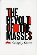 The Revolt Of The Masses