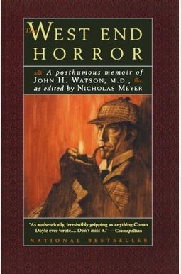 The West End Horror: A Posthumous Memoir Of John H. Watson, M.d. The West End Horror: A Posthumous Memoir Of John H. Watson, M.d.