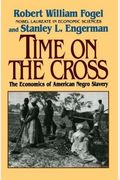 Time On The Cross: The Economics Of American Slavery