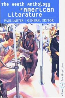 The Heath Anthology of American Literature, Volume 2 The Heath Anthology of American Literature, Volume 2
