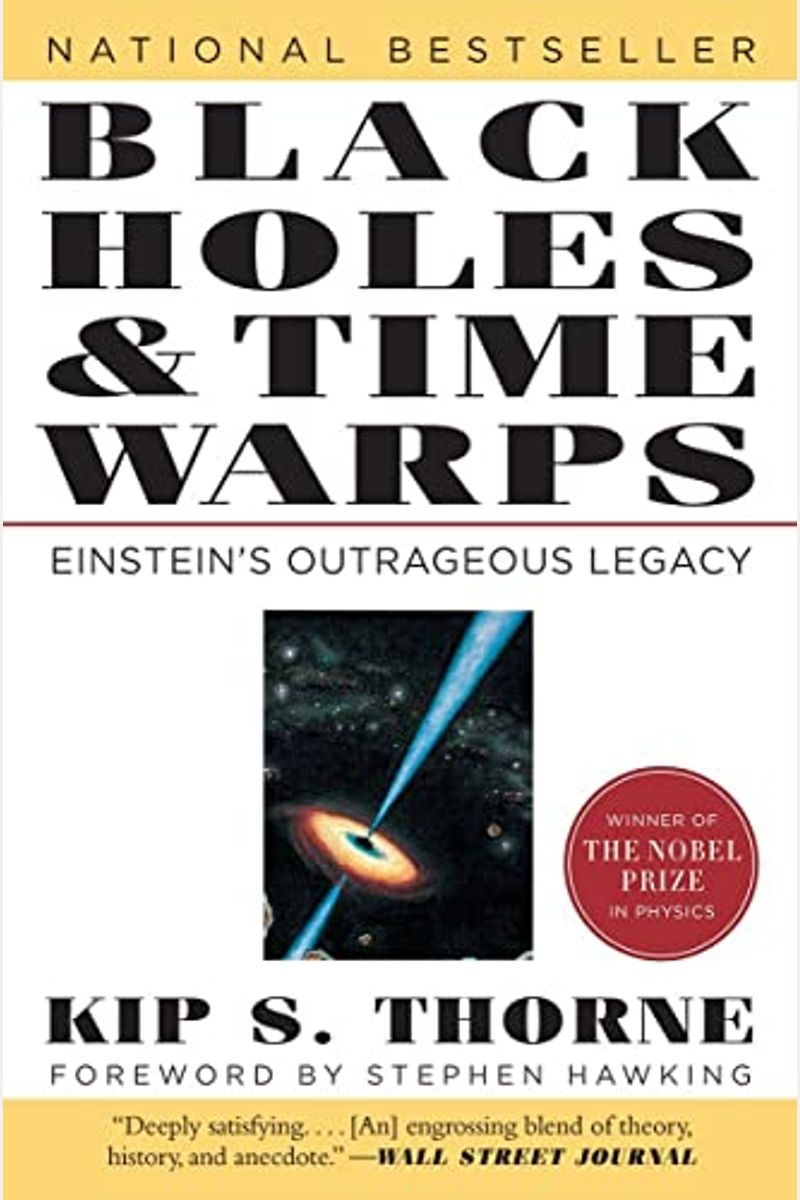 Black Holes And Time Warps: Einstein's Outrageous Legacy