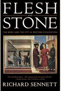 Flesh and Stone: The Body and the City in Western Civilization