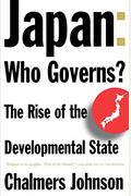 Japan: Who Governs?: The Rise Of The Developmental State