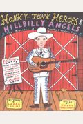 Honky-Tonk Heroes And Hillbilly Angels: The Pioneers Of Country And Western Music