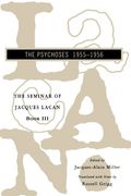 The Seminar Of Jacques Lacan: The Psychoses