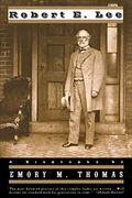 Robert E. Lee: A Biography (Revised)