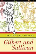 Complete Plays Of Gilbert And Sullivan (Revised)