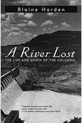 A River Lost: The Life And Death Of The Columbia