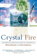 Crystal Fire: The Birth Of The Information Age