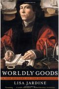 Worldly Goods: A New History Of The Renaissance