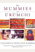 The Mummies Of Urumchi
