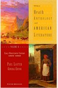 The Heath Anthology Of American Literature Volume B: Early Nineteenth Century: 1800-1865