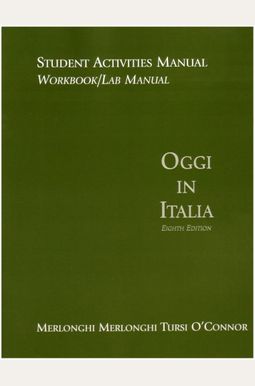 Student Activities Manual for Merlonghi/Merlonghi/O'Connor/Tursi's Oggi In Italia, 8th Student Activities Manual for Merlonghi/Merlonghi/O'Connor/Tursi's Oggi In Italia, 8th