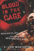 Blood In The Cage: Mixed Martial Arts, Pat Miletich, And The Furious Rise Of The Ufc