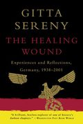 The Healing Wound: Experiences And Reflections, Germany, 1938-2001