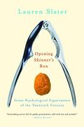 Opening Skinner's Box: Great Psychological Experiments Of The Twentieth Century