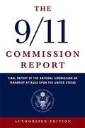 The 9/11 Commission Report: Final Report Of The National Commission On Terrorist Attacks Upon The United States