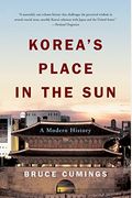 Korea's Place In The Sun: A Modern History