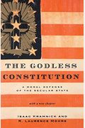 Godless Constitution: A Moral Defense Of The Secular State