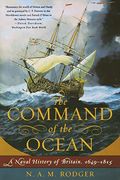 Command of the Ocean: A Naval History of Britain, 1649--1815