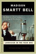 Lavoisier In The Year One: The Birth Of A New Science In An Age Of Revolution