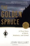 The Golden Spruce: A True Story Of Myth, Madness, And Greed