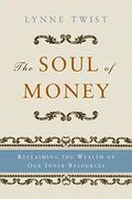 The Soul Of Money: Transforming Your Relation