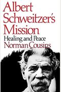 Albert Schweitzer's Mission: Healing And Peace