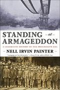 Standing At Armageddon: The United States, 1877-1919