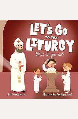 Let's Go To The Liturgy: What You See?