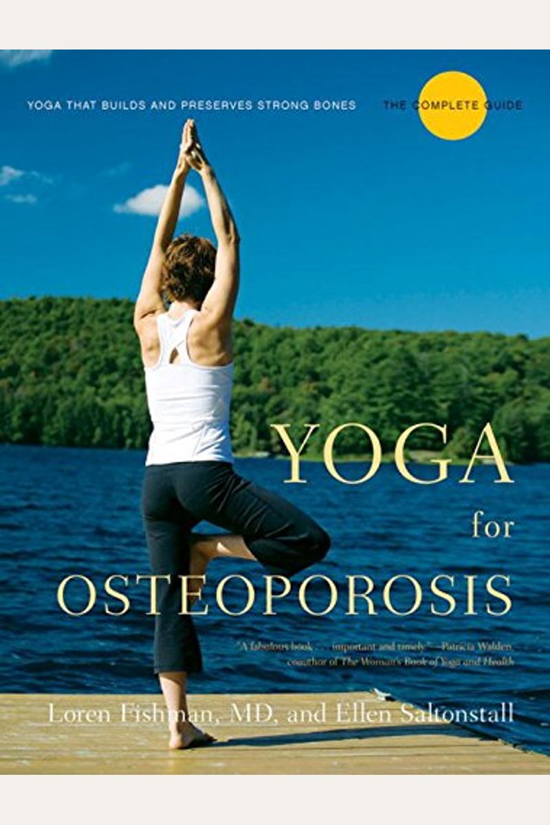 Buy Yoga For Osteoporosis The Complete Guide Book By Ellen Saltonstall