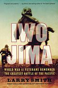 Iwo Jima: World War Ii Veterans Remember The Greatest Battle Of The Pacific
