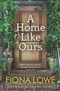 A Home Like Ours: Can Three Very Different Women Save A Town?