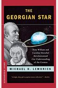 The Georgian Star: How William And Caroline Herschel Revolutionized Our Understanding Of The Cosmos