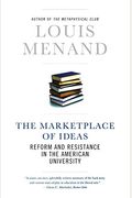 The Marketplace Of Ideas: Reform And Resistance In The American University