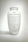 Inevitable: Contemporary Writers Confront Death