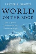 World On The Edge: How To Prevent Environmental And Economic Collapse