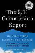 The 9/11 Commission Report: The Attack From Planning To Aftermath: Authorized Text