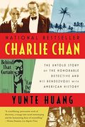 Charlie Chan: The Untold Story Of The Honorable Detective And His Rendezvous With American History