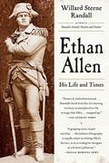 Ethan Allen: His Life And Times