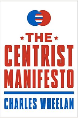 The Centrist Manifesto The Centrist Manifesto