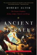 Ancient Israel: The Former Prophets: Joshua, Judges, Samuel, And Kings: A Translation With Commentary