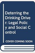 Deterring the Drinking Driver: Legal Policy and Social Control