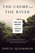 Chimp & The River: How Aids Emerged From An African Forest