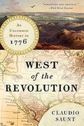 West Of The Revolution: An Uncommon History Of 1776