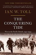 The Conquering Tide: War In The Pacific Islands, 1942-1944 (Pacific War Trilogy)