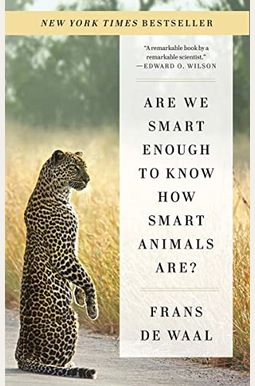 Are We Smart Enough To Know How Smart Animals Are? Are We Smart Enough To Know How Smart Animals Are?