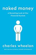 Naked Money: A Revealing Look At Our Financial System