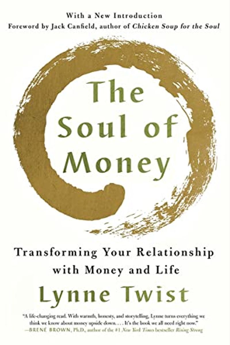 The Soul Of Money: Transforming Your Relationship With Money And Life