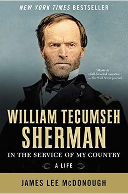 William Tecumseh Sherman: In The Service Of My Country: A Life William Tecumseh Sherman: In The Service Of My Country: A Life